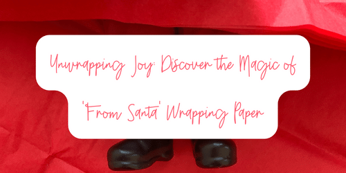 Unwrapping Joy: Discover the Magic of 'From Santa' Wrapping Paper – Trim &  Twine