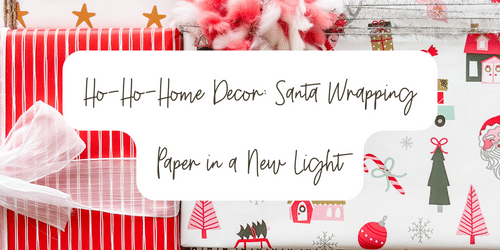 Ho-Ho-Home Decor: Santa Wrapping Paper in a New Light